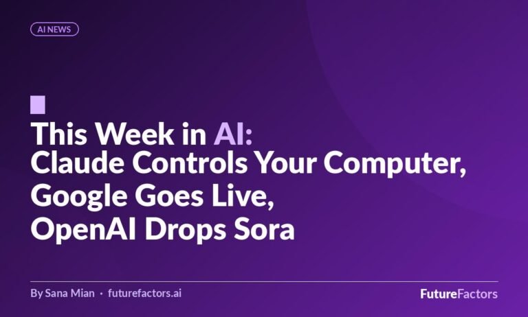 This Week in AI: Claude Controls Your Computer, Google Goes Live, and OpenAI Drops Sora
