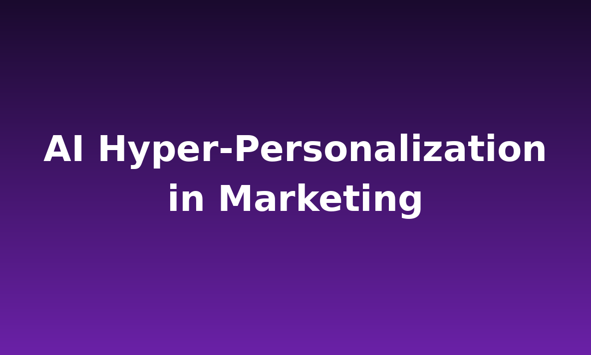 AI Hyper-Personalization