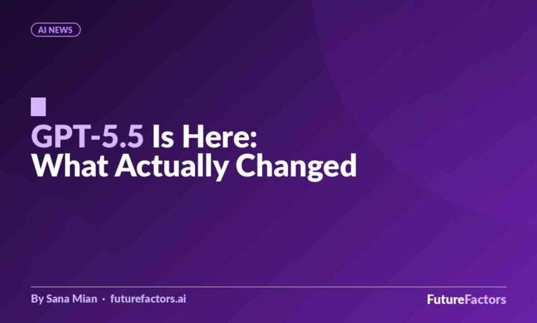 GPT-5.5 Is Here: What Actually Changed and What It Means for Your Work