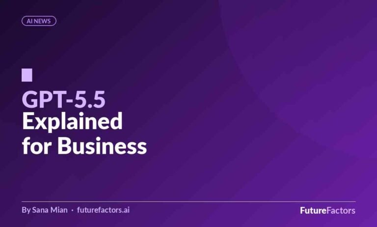 GPT-5.5 Explained: What Every Business Professional Needs to Know Right Now