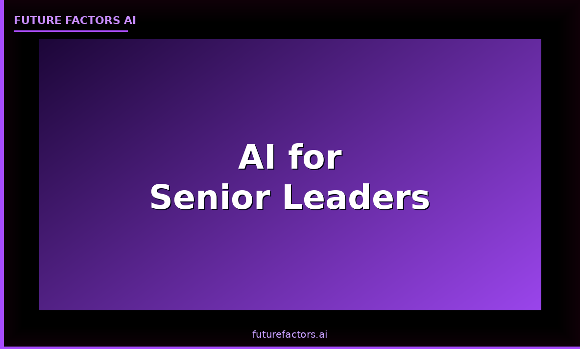 AI for Senior Leaders