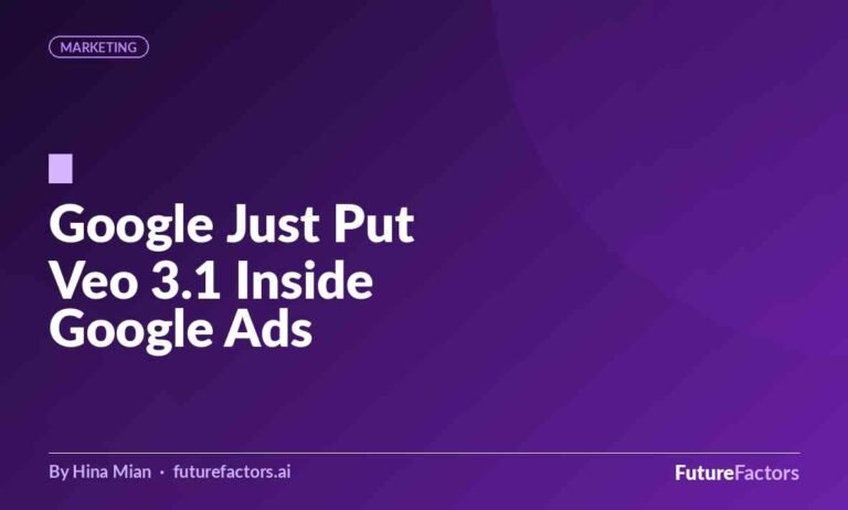 Google Just Put Veo 3.1 Inside Google Ads: The New Rules for Video Ad Creation
