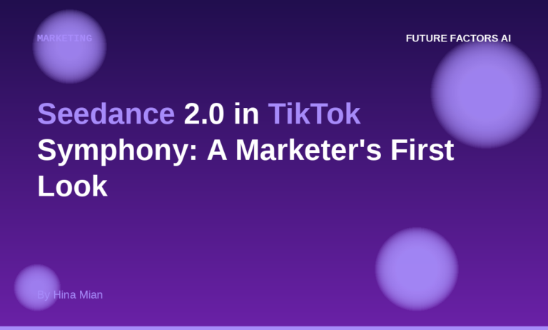 Seedance 2.0 in TikTok Symphony: A Marketer’s First Look at ByteDance’s Native AI Video Engine