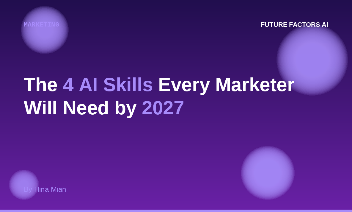 The 4 AI Skills Every Marketer Will Need by 2027