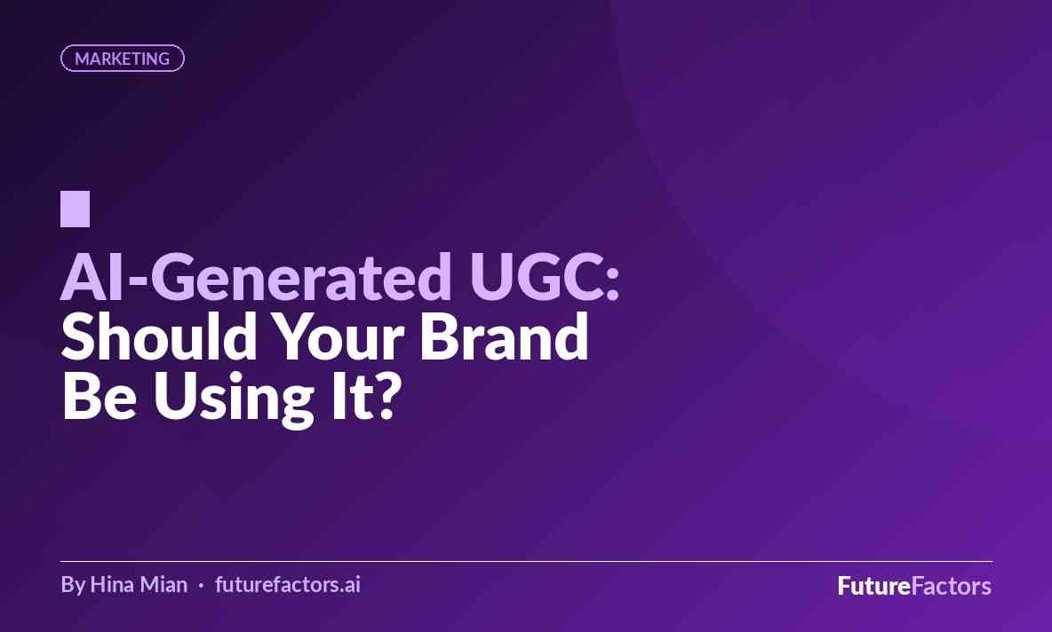 AI-Generated UGC: Should Your Brand Be Using It? The Honest Breakdown