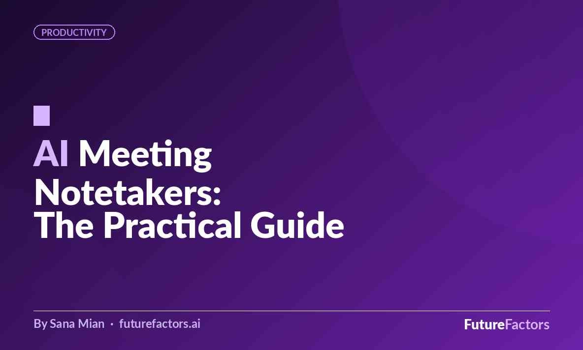 AI Meeting Notetakers: A Practical Guide to Picking One