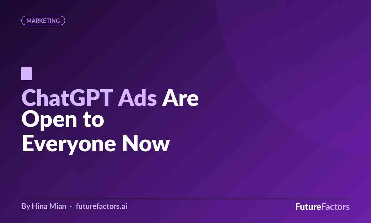 ChatGPT Ads Are Open to Everyone Now