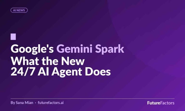 Google’s Gemini Spark: What Its New 24/7 AI Agent Actually Does (and Whether You Need It)