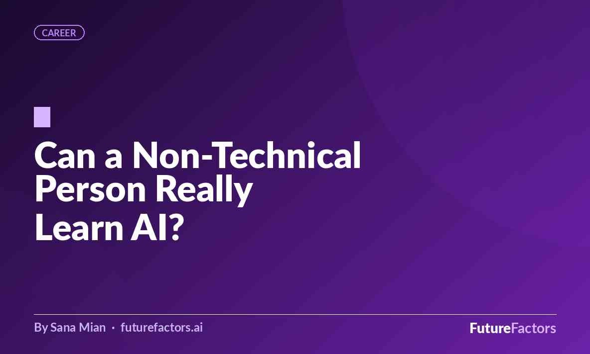 Can a Non-Technical Person Really Learn AI?