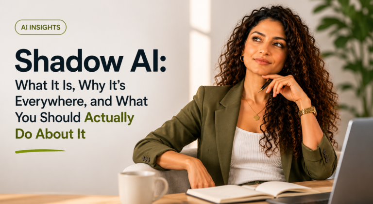 Shadow AI: What It Is, Why It's Everywhere