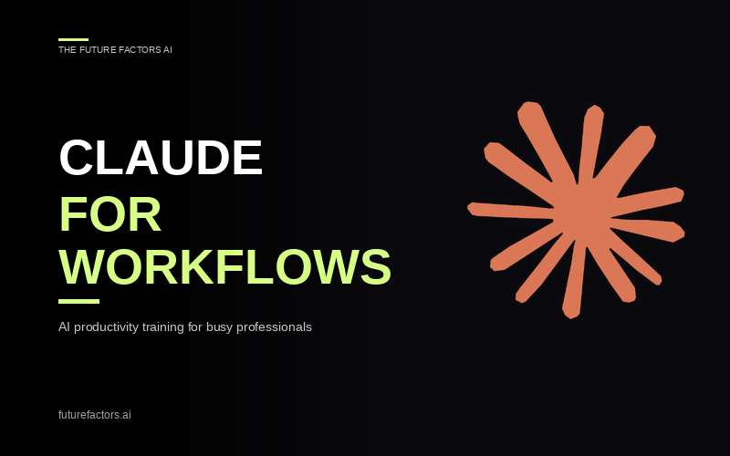 Claude for Workflows course thumbnail - The Future Factors AI