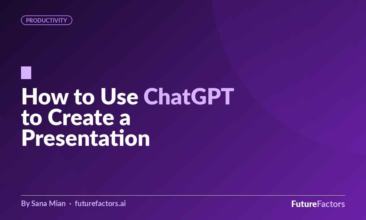 How to Use ChatGPT to Create a Presentation (Fast), With the Exact Prompts