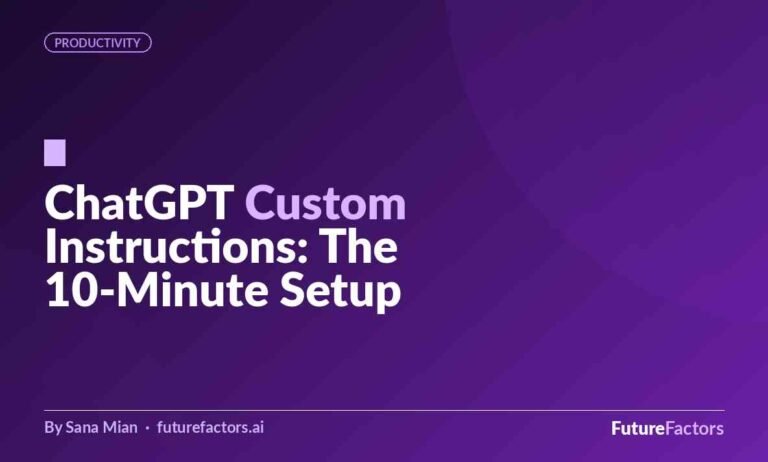 ChatGPT Custom Instructions: The 10-Minute Setup That Makes Every Answer Better