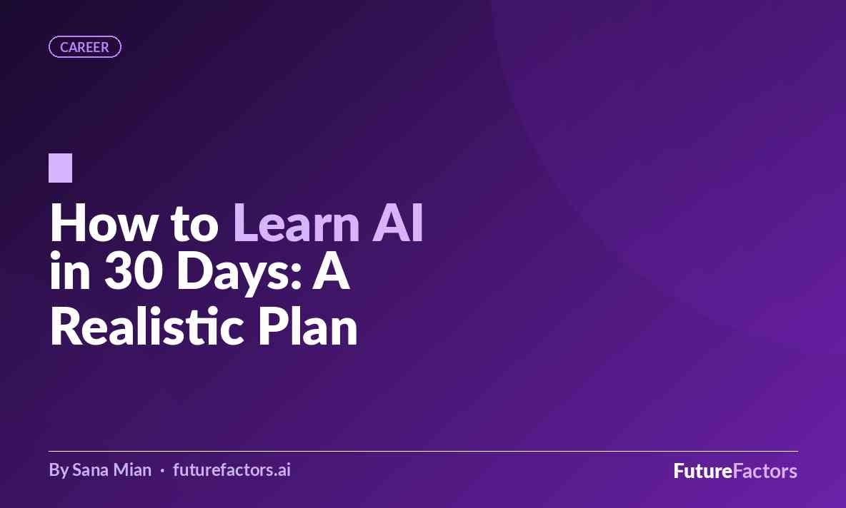 How to Learn AI in 30 Days: A Realistic Plan for Non-Technical Professionals