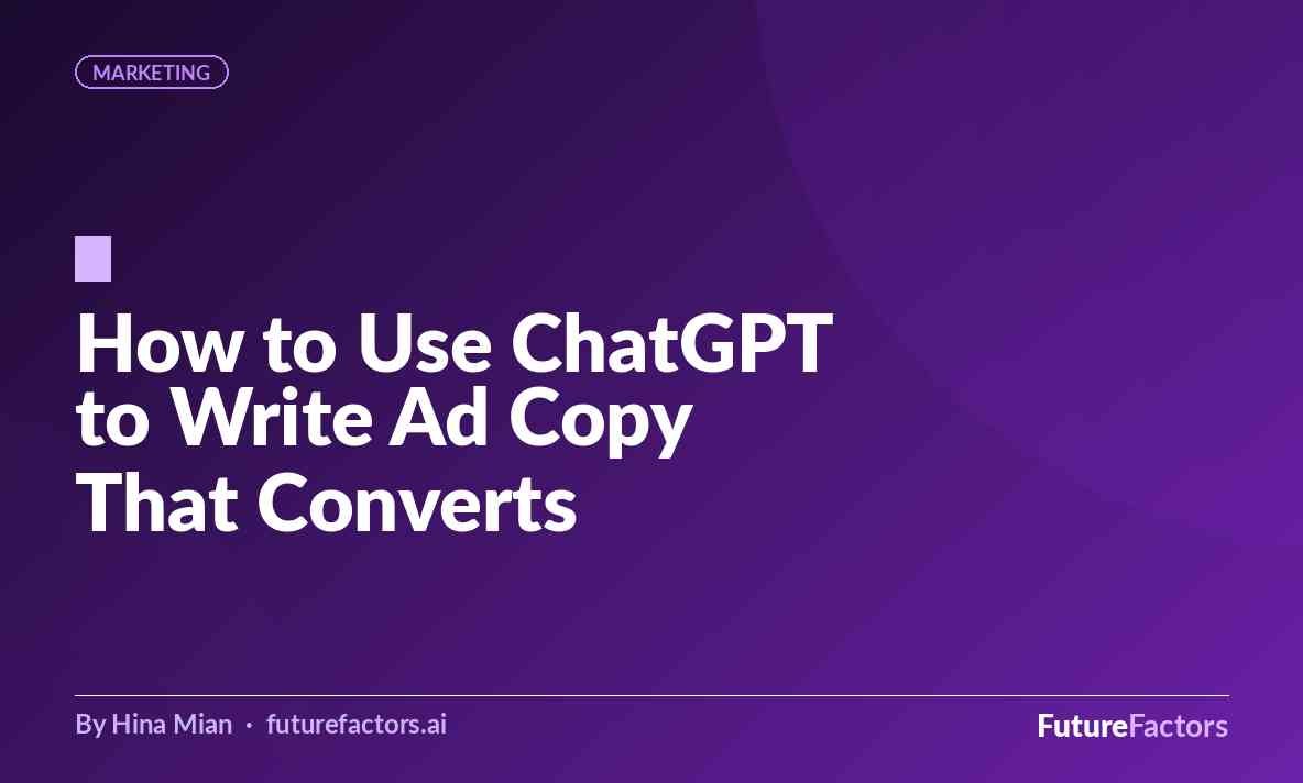 How to Use ChatGPT to Write Ad Copy That Converts