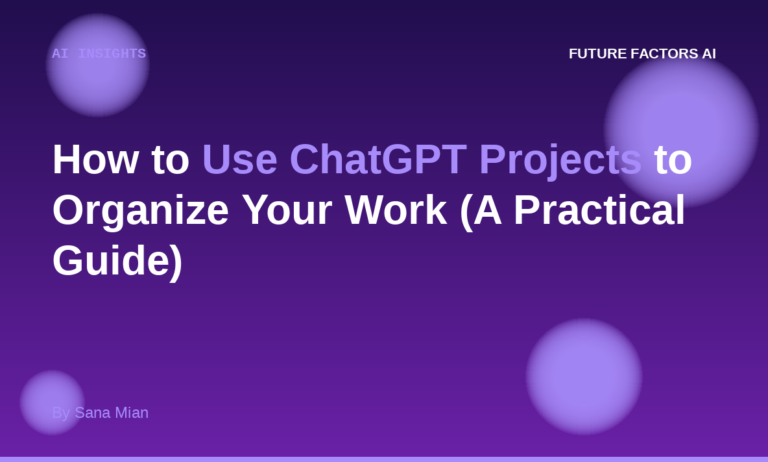 How to Use ChatGPT Projects to Organize Your Work (A Practical Guide)