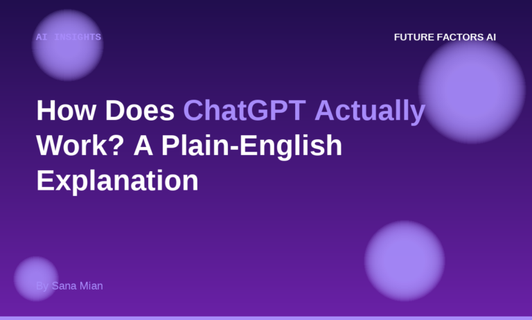 How Does ChatGPT Actually Work? A Plain-English Explanation