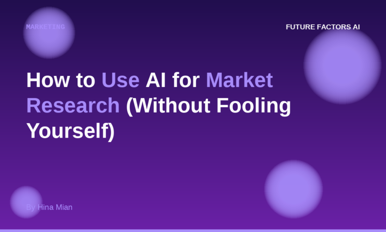 How to Use AI for Market Research (Without Fooling Yourself)