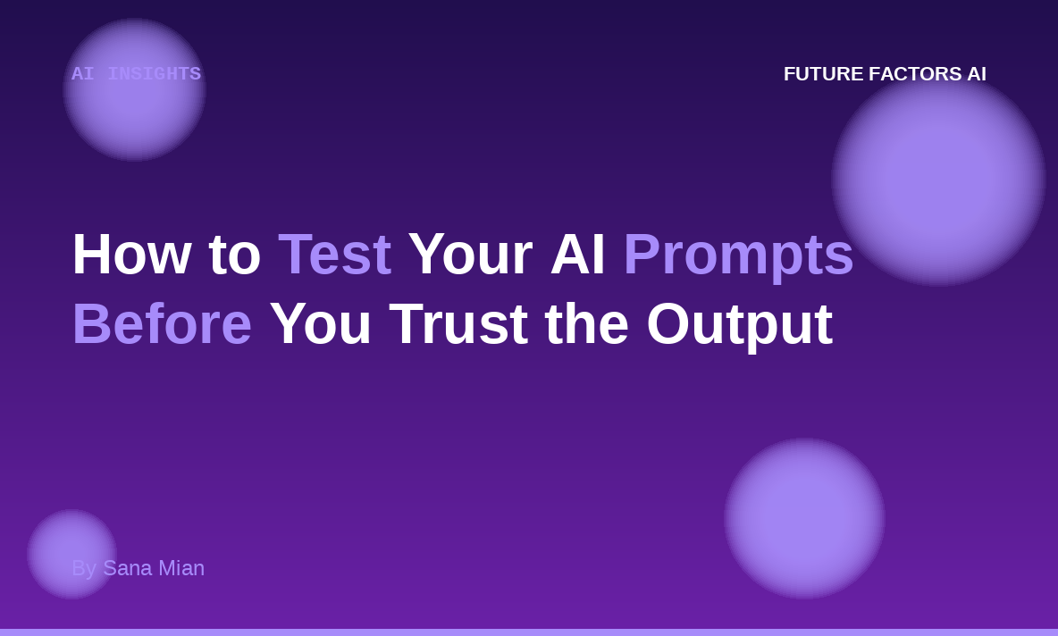 How to Test Your AI Prompts Before You Trust the Output