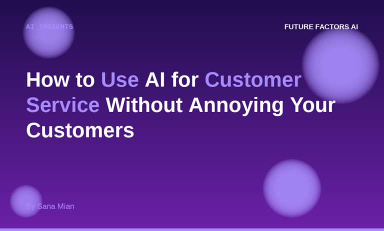 How to Use AI for Customer Service Without Annoying Your Customers