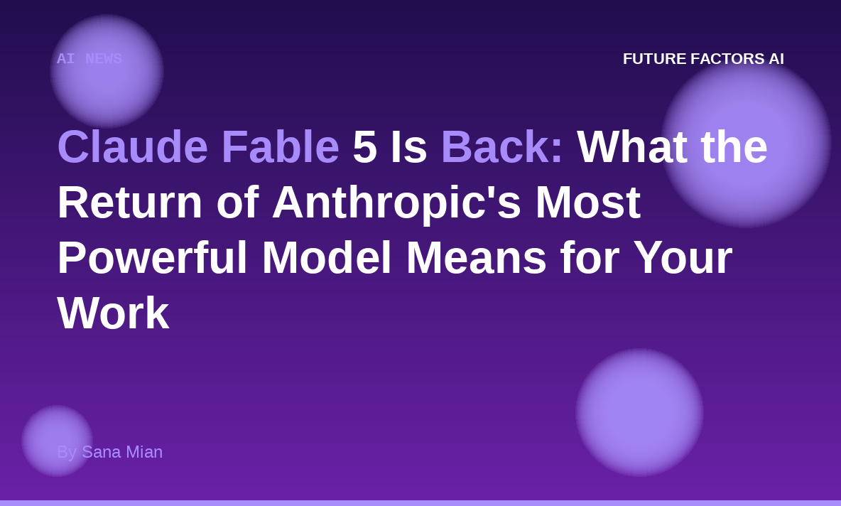 Claude Fable 5 Is Back: What the Return Means for Your Work