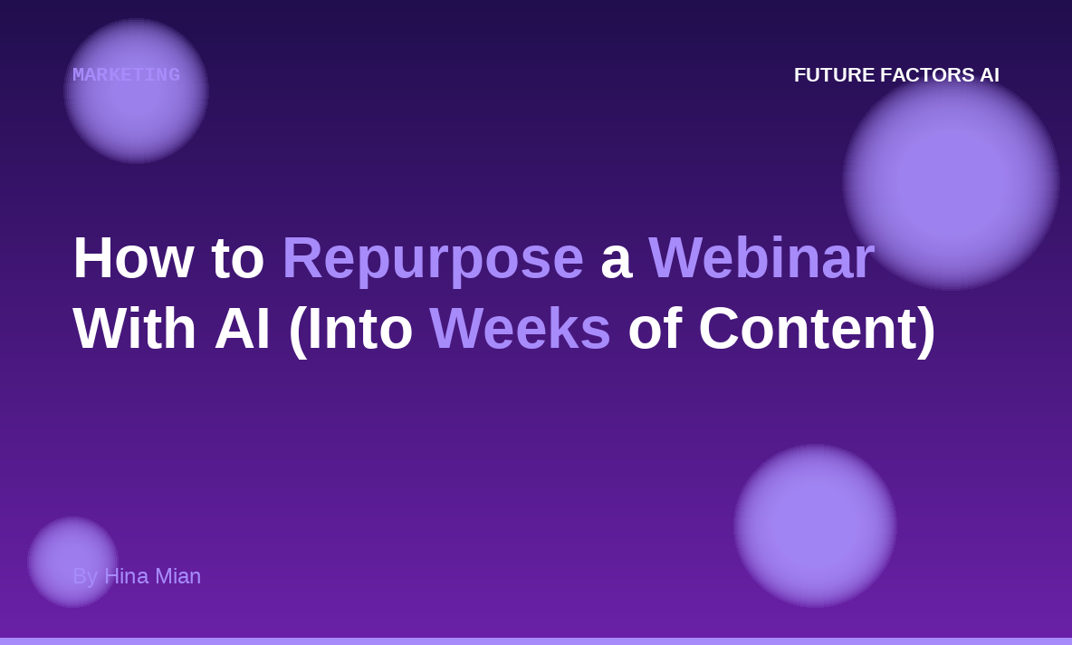 How to Repurpose a Webinar With AI (Into Weeks of Content)