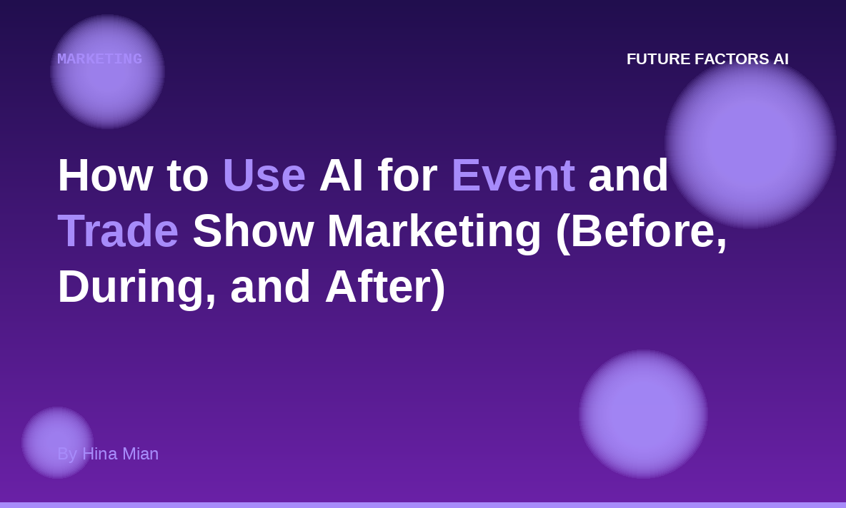 How to Use AI for Event and Trade Show Marketing (Before, During, and After)