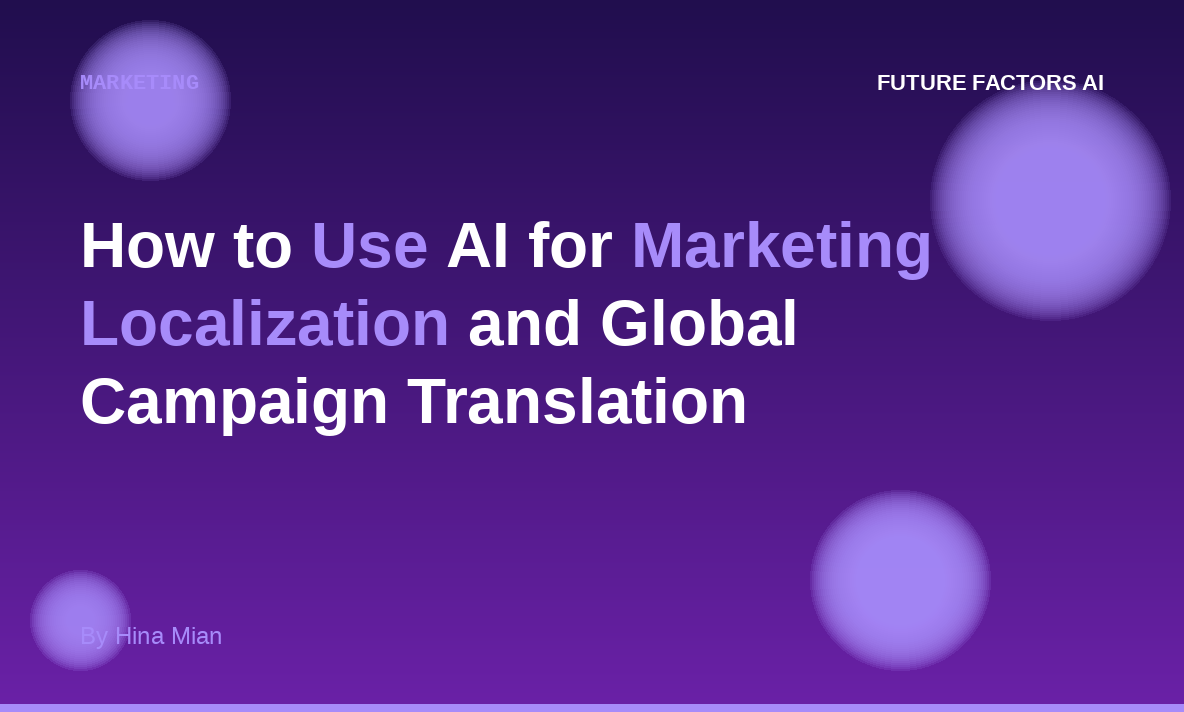 How to Use AI for Marketing Localization and Global Campaign Translation