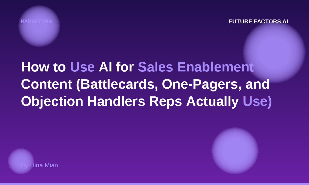 How to Use AI for Sales Enablement Content (Battlecards, One-Pagers, and Objection Handlers Reps Actually Use)