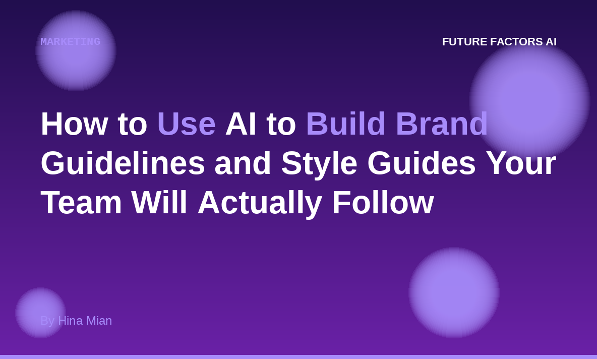 How to Use AI to Build Brand Guidelines and Style Guides Your Team Will Actually Follow