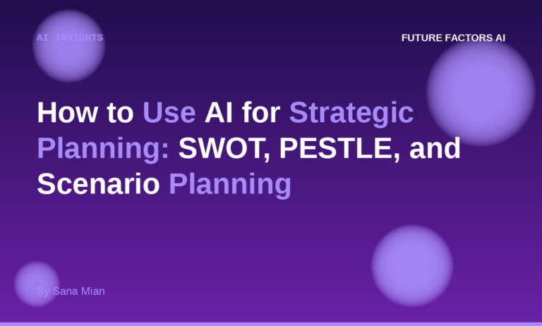 How to Use AI for Strategic Planning: SWOT, PESTLE, and Scenario Planning