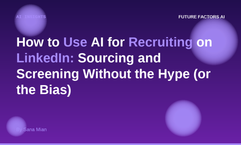 How to Use AI for Recruiting on LinkedIn: Sourcing and Screening Without the Hype (or the Bias)