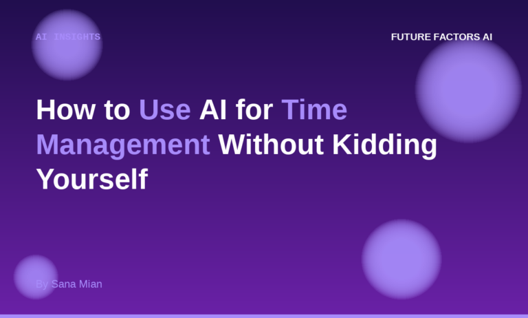 How to Use AI for Time Management Without Kidding Yourself