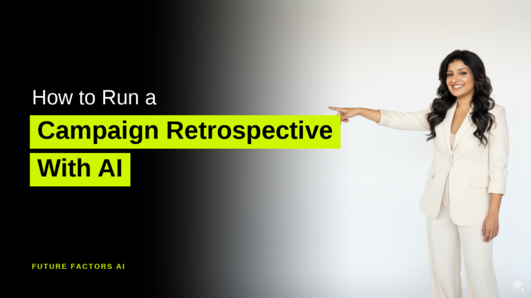 How to Run a Campaign Retrospective With AI - Hina Mian, Future Factors AI