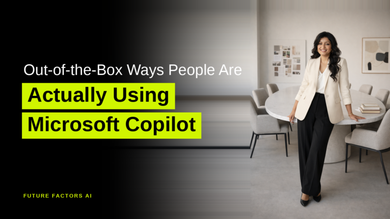 Out-of-the-Box Ways People Are Actually Using Microsoft Copilot - Hina Mian, Future Factors AI