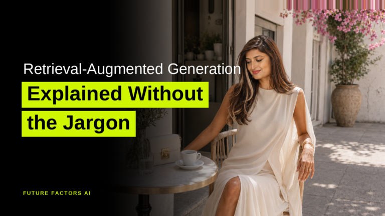 Retrieval-Augmented Generation Explained Without the Jargon - Sana Mian, Future Factors AI