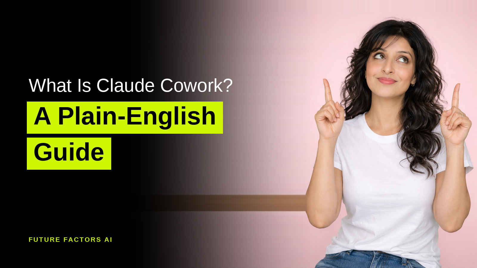 What Is Claude Cowork? A Plain-English Guide for Business Professionals