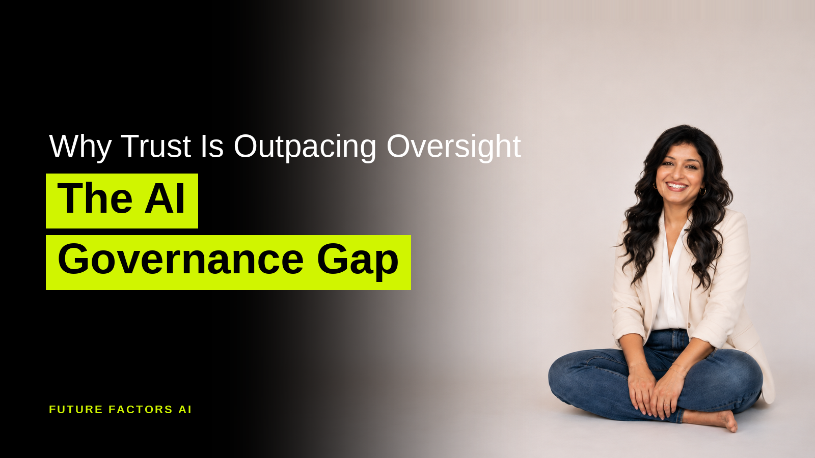 The AI Governance Gap: Why Trust Is Outpacing Oversight