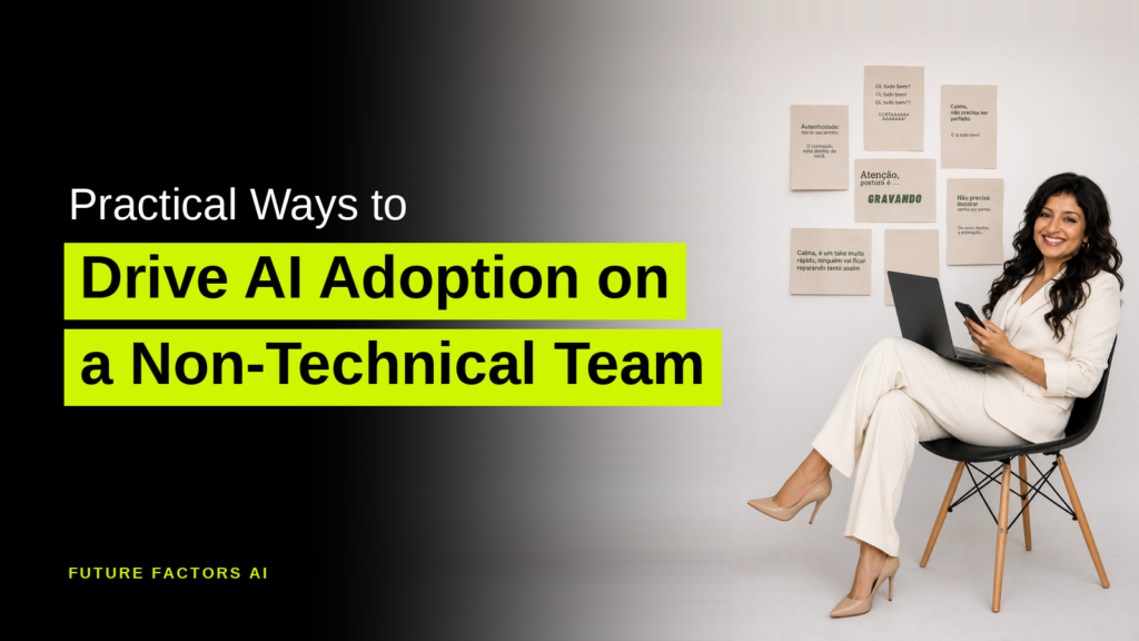 Practical Ways to Drive AI Adoption on a Non-Technical Team - Hina Mian, Future Factors AI