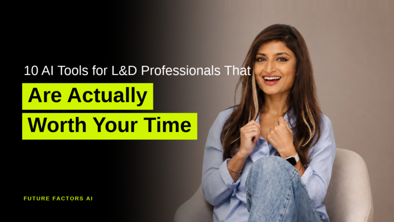 10 AI Tools for L&D Professionals That Are Actually Worth Your Time - Sana Mian, Future Factors AI