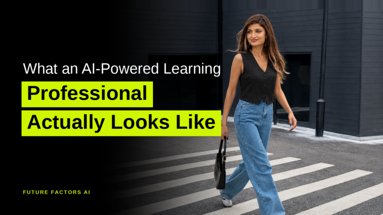 What an AI-Powered Learning Professional Actually Looks Like - Sana Mian, Future Factors AI