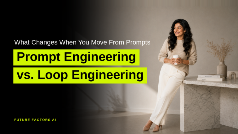 What Changes When You Move From Prompts Prompt Engineering vs. Loop Engineering - Hina Mian, Future Factors AI