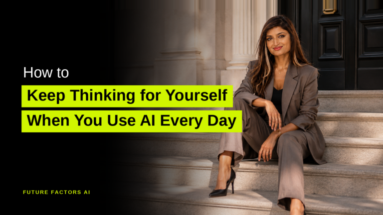 How to Keep Thinking for Yourself When You Use AI Every Day - Sana Mian, Future Factors AI