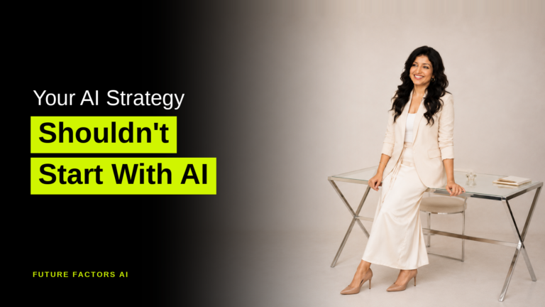 Your AI Strategy Shouldn't Start With AI - Hina Mian, Future Factors AI