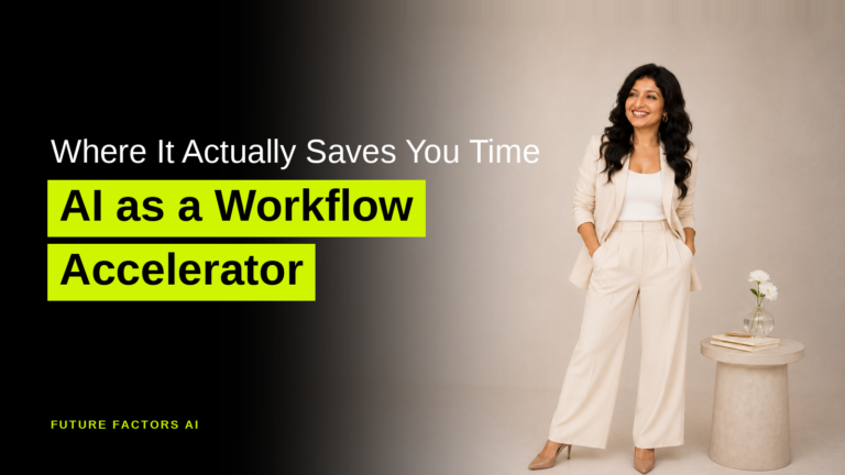 Where It Actually Saves You Time AI as a Workflow Accelerator - Hina Mian, Future Factors AI