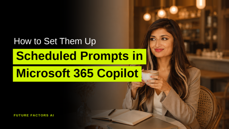 How to Set Them Up Scheduled Prompts in Microsoft 365 Copilot - Sana Mian, Future Factors AI