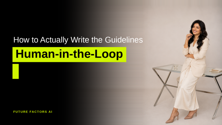 How to Actually Write the Guidelines Human-in-the-Loop - Hina Mian, Future Factors AI
