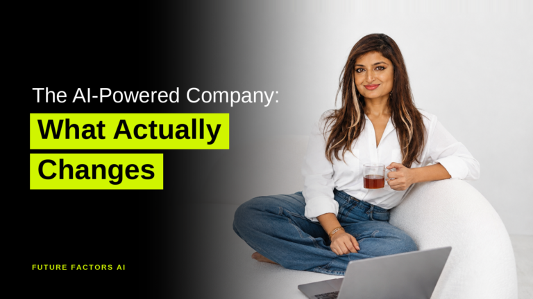 The AI-Powered Company: What Actually Changes - Sana Mian, Future Factors AI