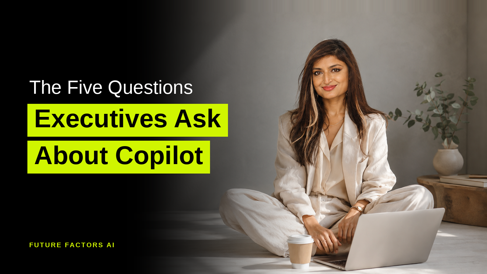 The Five Questions Executives Ask About Copilot