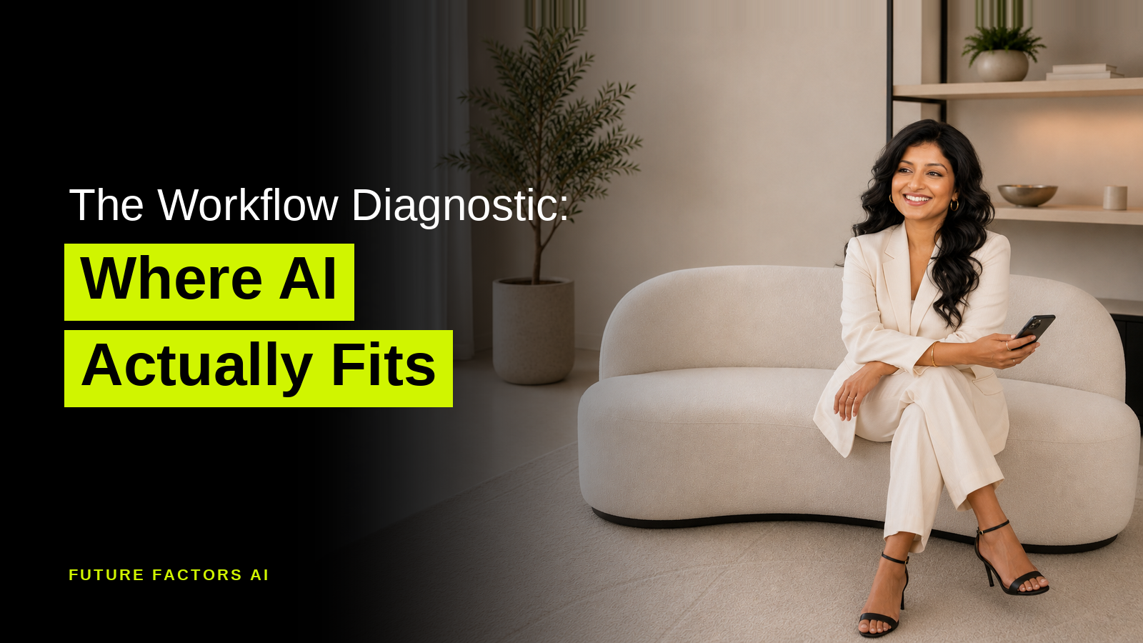 The Workflow Diagnostic: Where AI Actually Fits